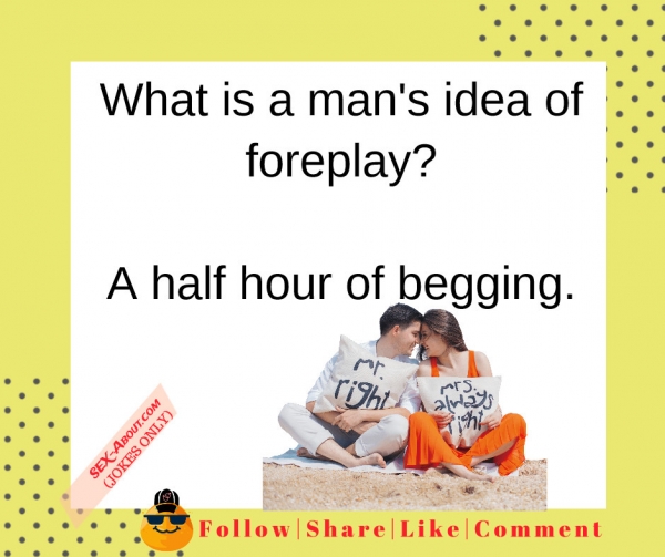 Man's idea of foreplay